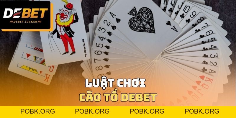Cào Tố DEBET - Đa Dạng Thao Tác Tương Tự Với Bộ Môn Poker