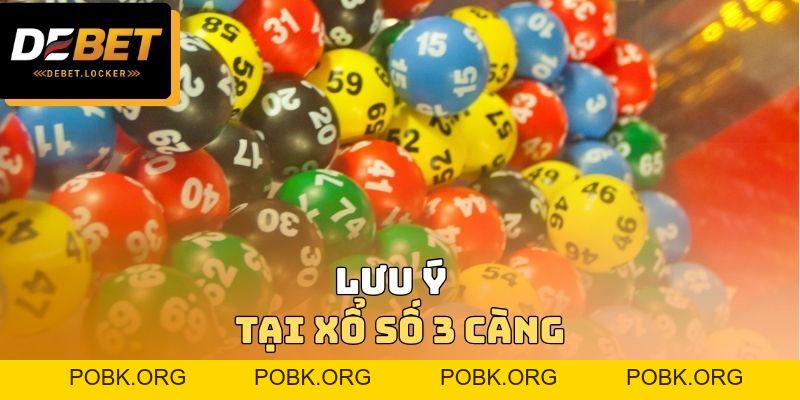 Xổ Số 3 Càng DEBET - Chiến Thuật Tối Ưu Nhất Để Dự Thưởng