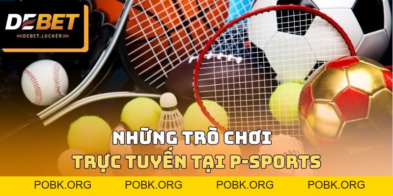P-Sports Lên Sóng Đỉnh Cao Cùng Những Kèo Ngon Hội Tụ