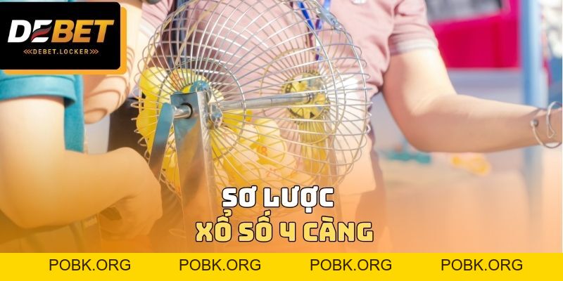 Xổ Số 4 Càng DEBET - Lợi Nhuận Thực Tế Khi Tham Gia