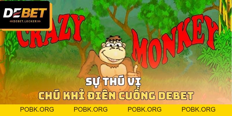 Chú Khỉ Điên Cuồng DEBET - Quay Thưởng Cực Kỳ Đơn Giản