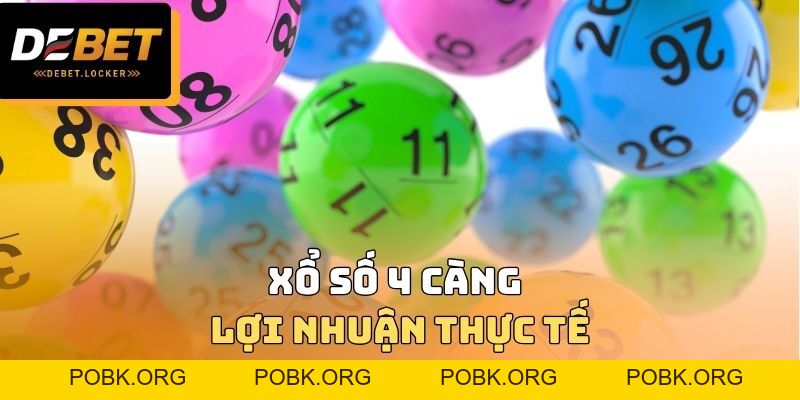 Xổ Số 4 Càng DEBET - Lợi Nhuận Thực Tế Khi Tham Gia