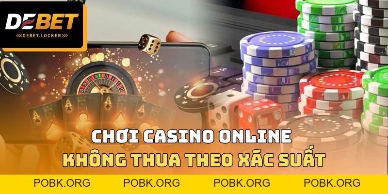 Cách Chơi Casino Online Không Thua Áp Dụng Năm 2026